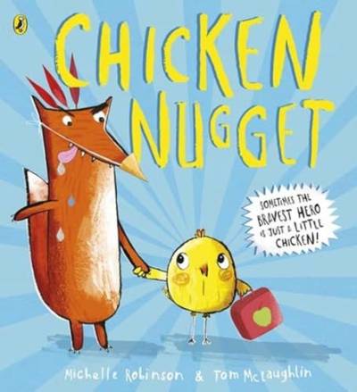 Chicken Nugget: Sometimes the bravest hero is just a little chicken!